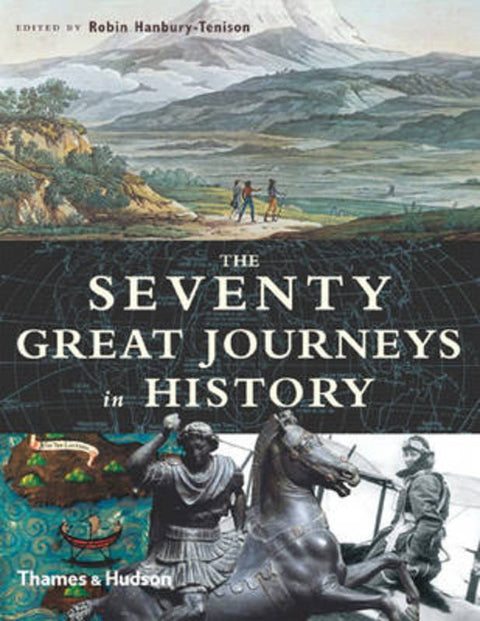 The Seventy Great Journeys in History by Robin Hanbury-Tenison - 9780500251294