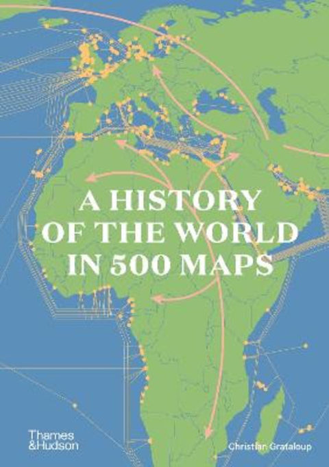 A History of the World in 500 Maps by Christian Grataloup - 9780500252659