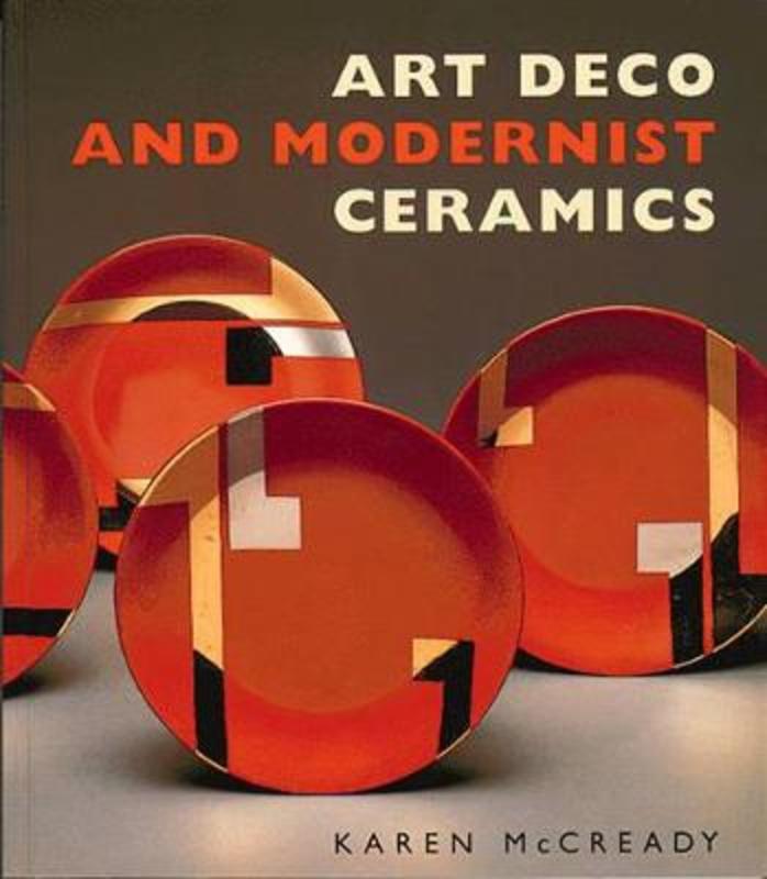 Art Deco and Modernist Ceramics by Karen McCready - 9780500278253