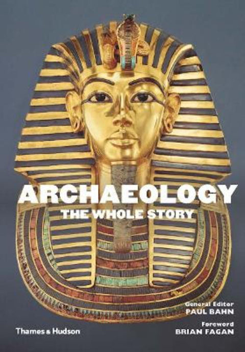 Archaeology: The Whole Story by Paul Bahn - 9780500292761