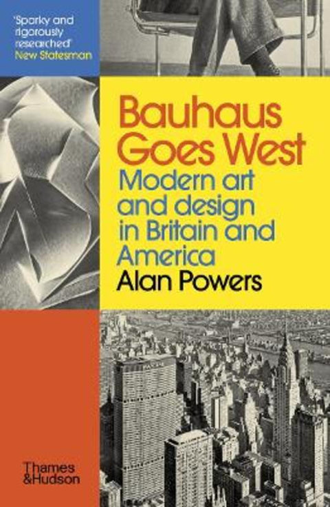 Bauhaus Goes West by Alan Powers - 9780500295861