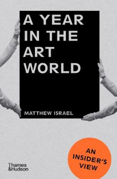 A Year in the Art World by Matthew Israel - 9780500297087