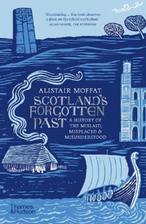 Scotland's Forgotten Past by Alistair Moffat - 9780500297803