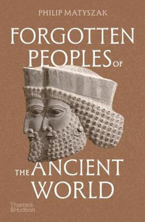 Forgotten Peoples of the Ancient World by Philip Matyszak - 9780500298268