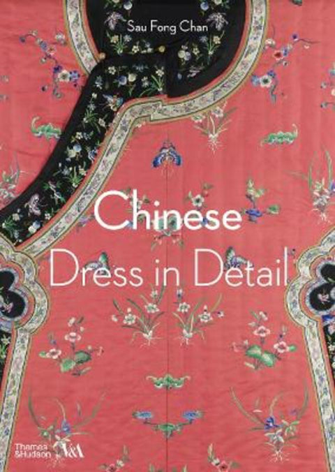 Chinese Dress in Detail (Victoria and Albert Museum) by Sau Fong Chan - 9780500480939