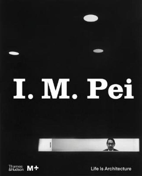 I. M. Pei by Shirley Surya - 9780500481028