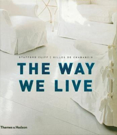 The Way We Live by CLIFF STAFFORD  CHABANEIX GILLES - 9780500511374