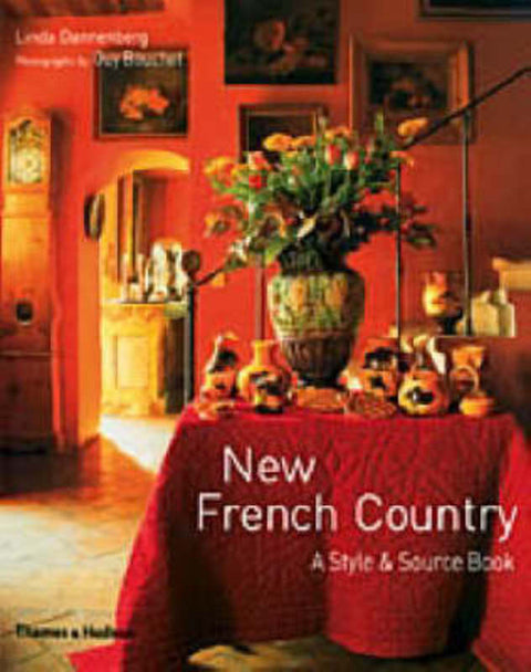 New French Country: Style & Source Bo by Linda Dannenberg - 9780500511671