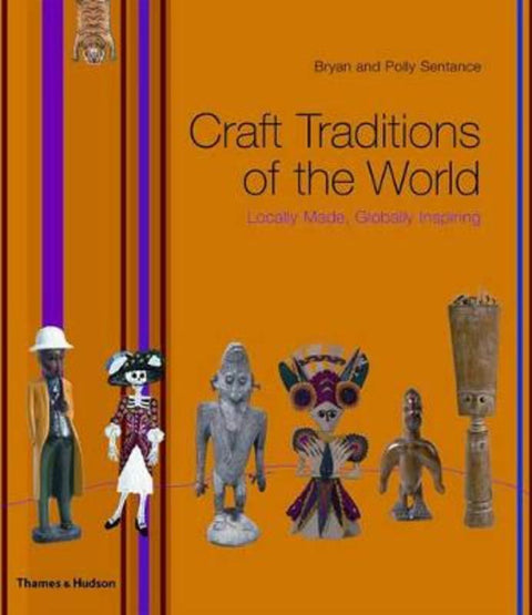 Craft Traditions of the World by Bryan Sentance - 9780500514665