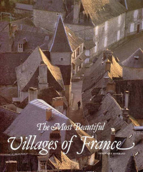 The Most Beautiful Villages of France by Dominique Reperant - 9780500541623