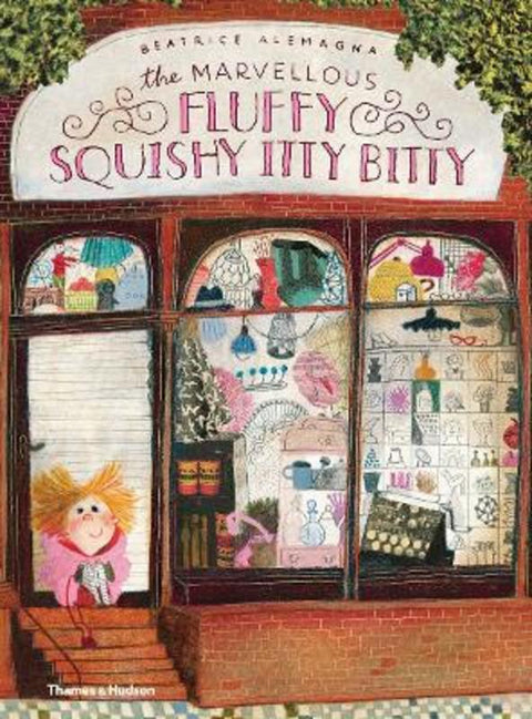 The Marvellous Fluffy Squishy Itty Bitty by Beatrice Alemagna - 9780500650493