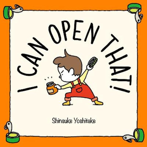 I Can Open That! by Shinsuke Yoshitake - 9780500653210