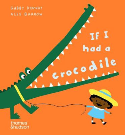 If I had a crocodile by Alex Barrow - 9780500653593