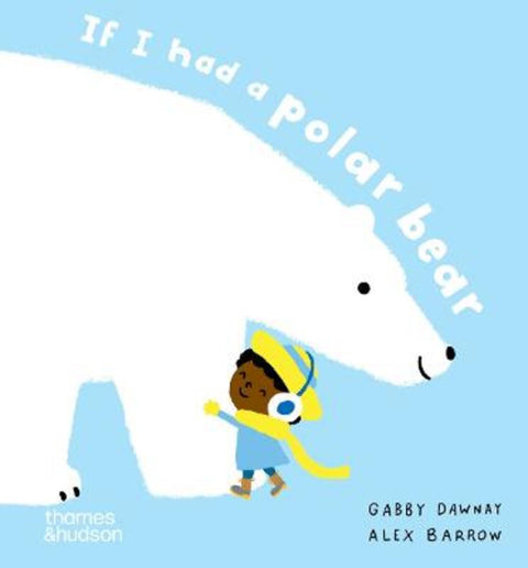 If I had a polar bear by Gabby Dawnay - 9780500653609