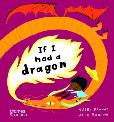 If I had a dragon by Gabby Dawnay - 9780500653647
