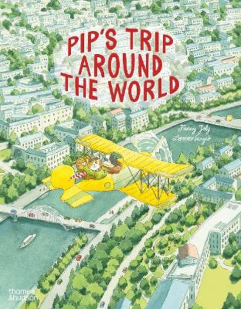 Pip's Trip Around the World by Fanny Joly - 9780500653906