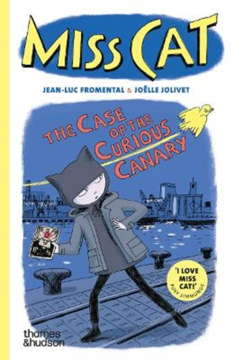 Miss Cat: The Case of the Curious Canary by Jean-Luc Fromental - 9780500660263