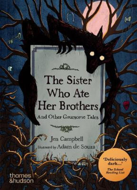 The Sister Who Ate Her Brothers: And Other Gruesome Tales by Jen Campbell - 9780500660560