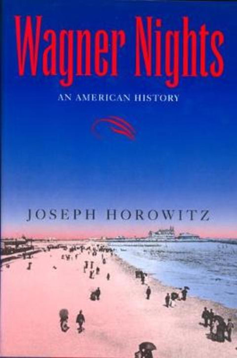 Wagner Nights by Joseph Horowitz - 9780520083943
