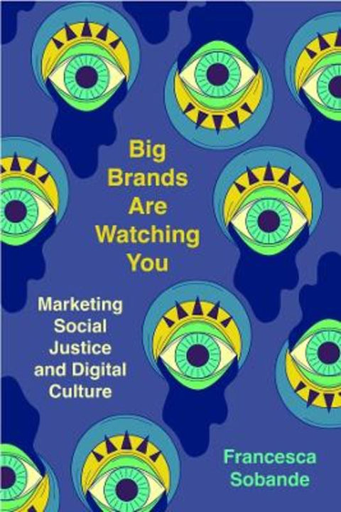 Big Brands Are Watching You by Francesca Sobande - 9780520387072