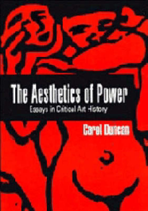 The Aesthetics of Power by Carol Duncan - 9780521421874