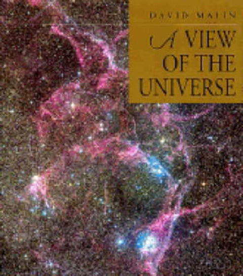 A View of the Universe by David Malin (Anglo-Australian Observatory, Epping, Australia) - 9780521444774