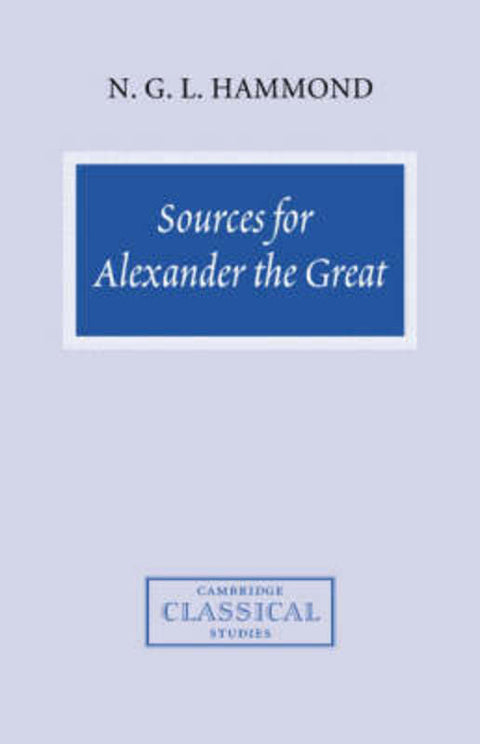 Sources for Alexander the Great by N. G. L. Hammond - 9780521714716