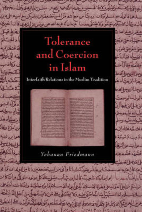 Tolerance and Coercion in Islam by Yohanan Friedmann (Hebrew University of Jerusalem) - 9780521827034