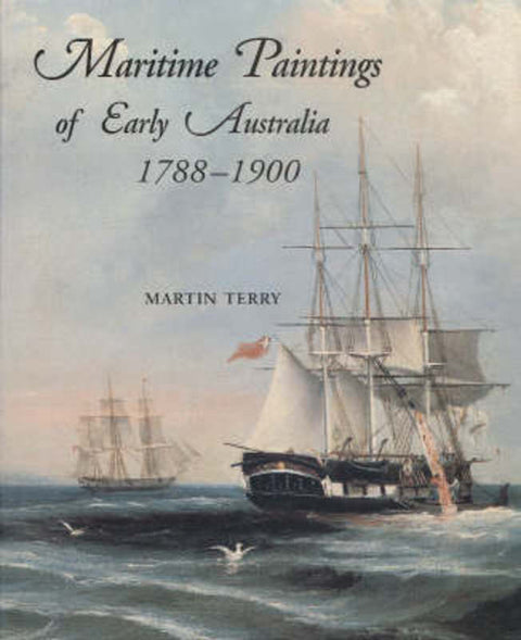 Maritime Paintings Of Early Australia 1788-1900 by Terry Martin - 9780522846881