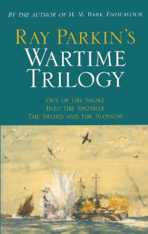Ray Parkin's Wartime Trilogy by Ray Parkin - 9780522850673