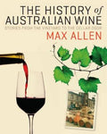 The History Of Australian Wine by Max Allen - 9780522856149