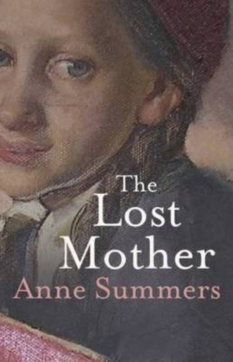The Lost Mother by Anne Summers - 9780522856354