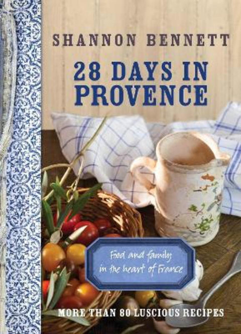 28 Days in Provence by Shannon Bennett - 9780522858075