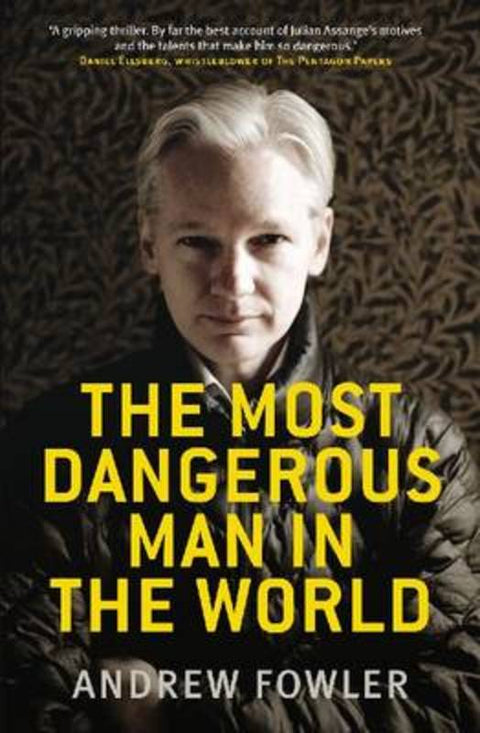 The Most Dangerous Man in the World by Andrew Fowler - 9780522858662