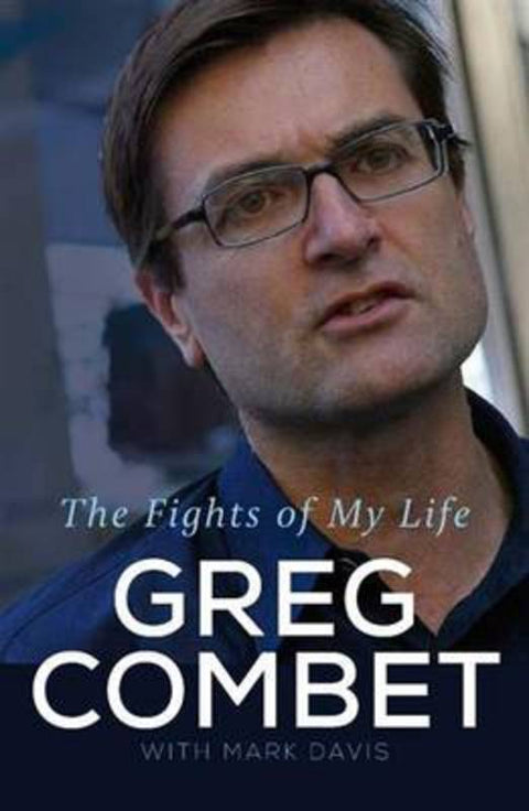 The Fights of My Life by Greg Combet - 9780522866179