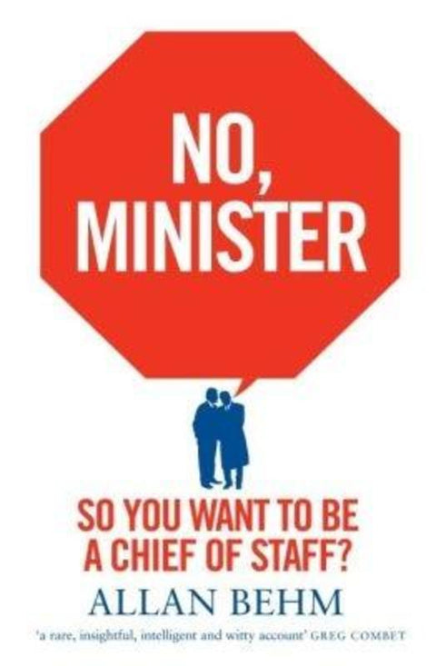 No, Minister by Allan Behm - 9780522868142