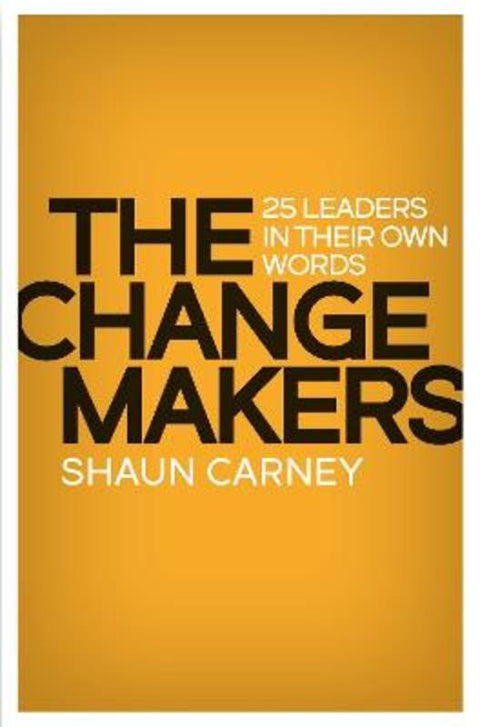 The Change Makers by Shaun Carney - 9780522874785