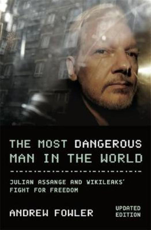 The Most Dangerous Man In The World by Andrew Fowler - 9780522876857