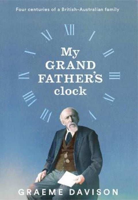My Grandfather's Clock by Graeme Davison - 9780522879582