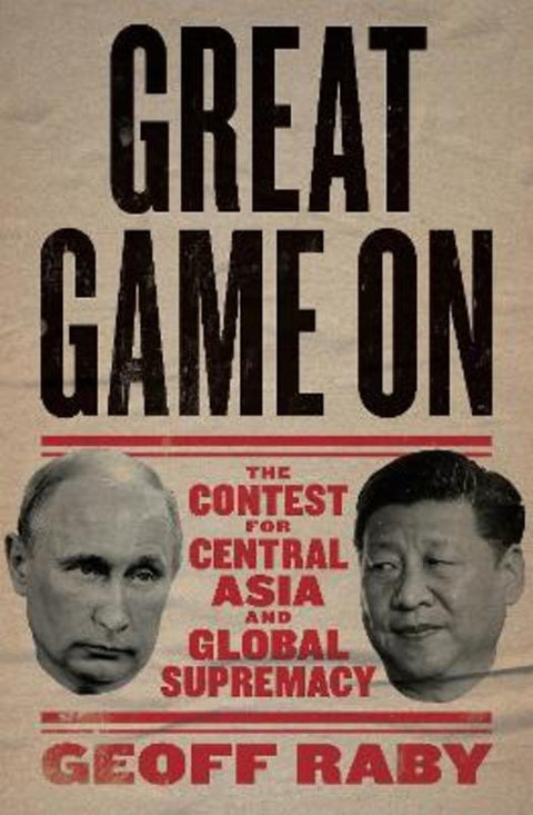 Great Game on by Geoff Raby - 9780522879667