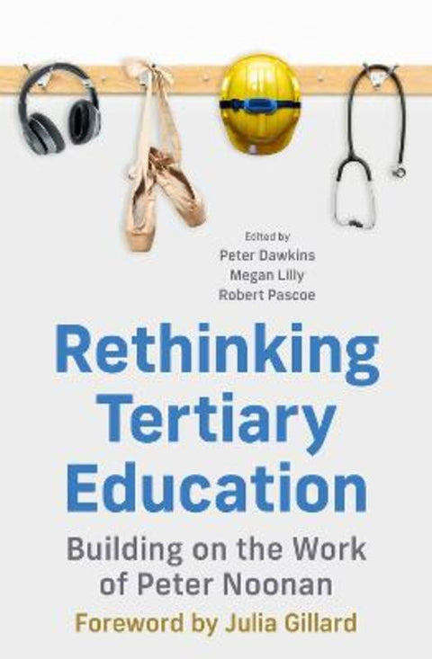 Rethinking Tertiary Education by Peter Dawkins - 9780522879964