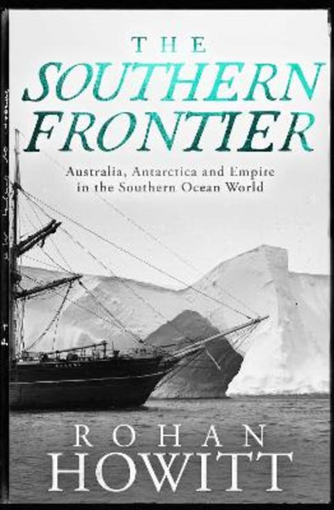 The Southern Frontier by Rohan Howitt - 9780522880519