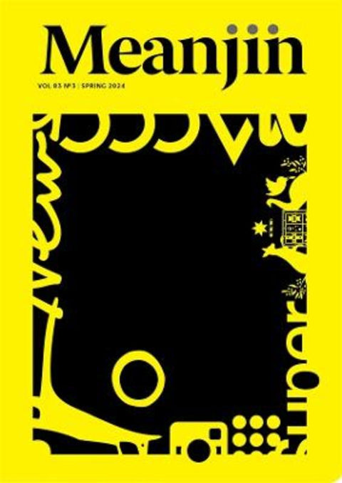 Meanjin 83.3 Spring 2024 by Esther Anatolitis - 9780522880571