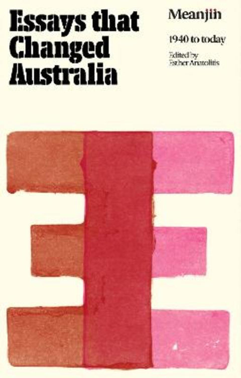Essays That Changed Australia by Esther Anatolitis - 9780522880977