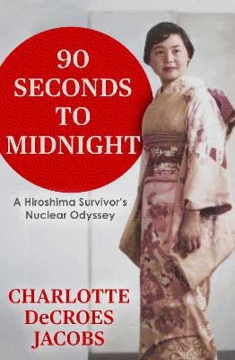 90 Seconds to Midnight by Charlotte DeCroes Jacobs - 9780522880991