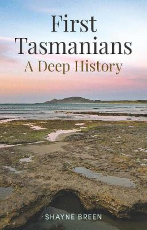 First Tasmanians by Shayne Breen - 9780522881035