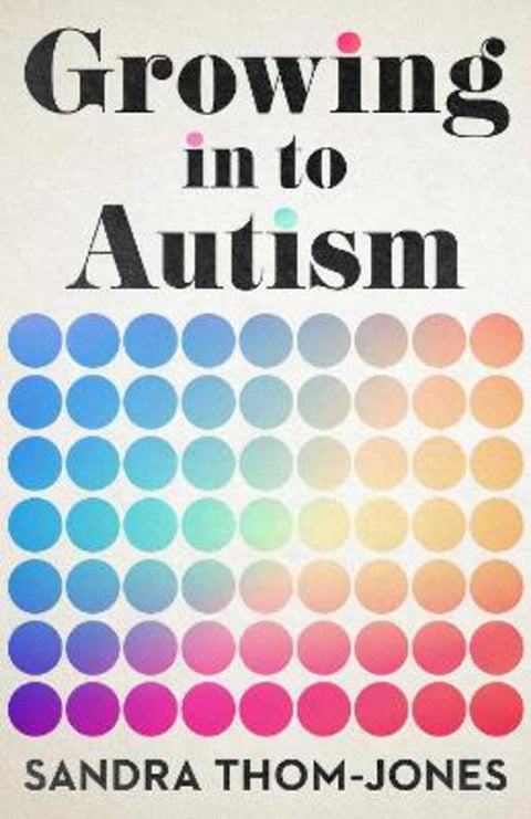 Growing Into Autism by Sandra Thom-Jones - 9780522881417