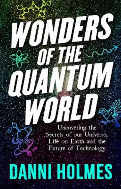 Wonders of the Quantum World by Danni Holmes - 9780522882421