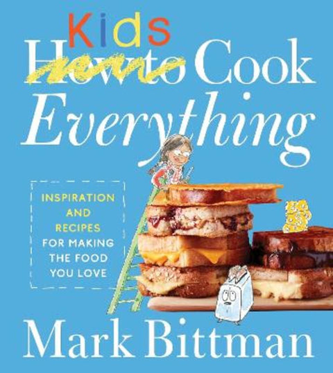 How To Cook Everything Kids by Mark Bittman - 9780544790322