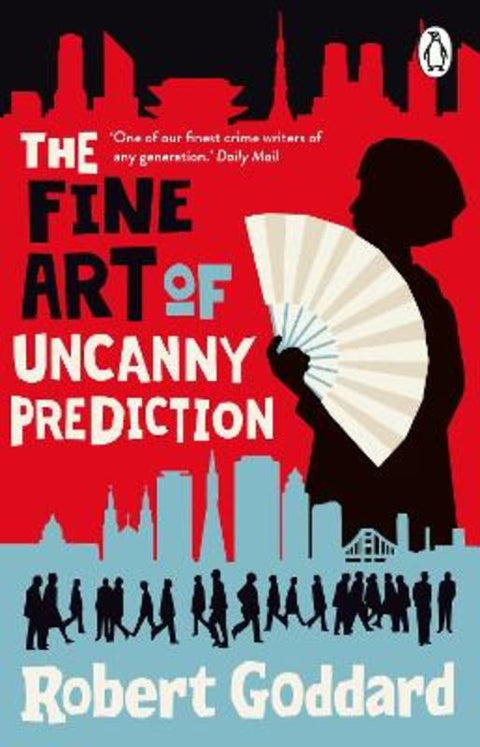 The Fine Art of Uncanny Prediction by Robert Goddard - 9780552178488